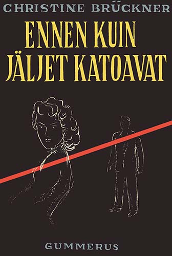 Christine Br&uuml;ckner (Gummerus): Ennen kuin j&auml;ljet katoavat