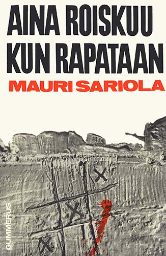 Mauri Sariola (Gummerus): Aina roiskuu kun rapataan