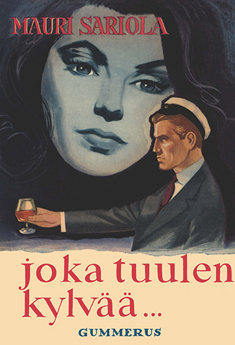 Mauri Sariola (Gummerus): Joka tuulen kylv&auml;&auml;...