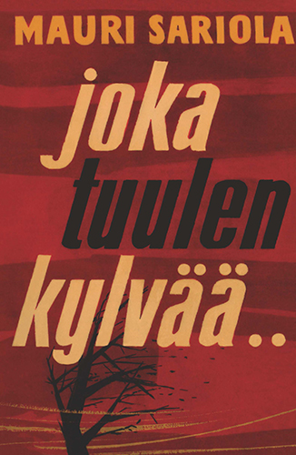 Mauri Sariola (Gummerus): Joka tuulen kylv&auml;&auml;...