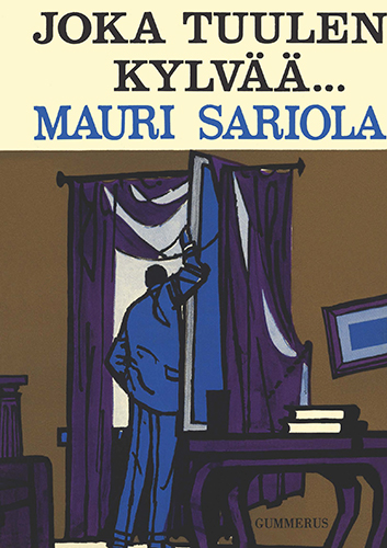 Mauri Sariola (Gummerus): Joka tuulen kylv&auml;&auml;...
