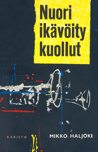 Mikko Haljoki (Karisto): Nuori, ik&auml;v&ouml;ity, kuollut