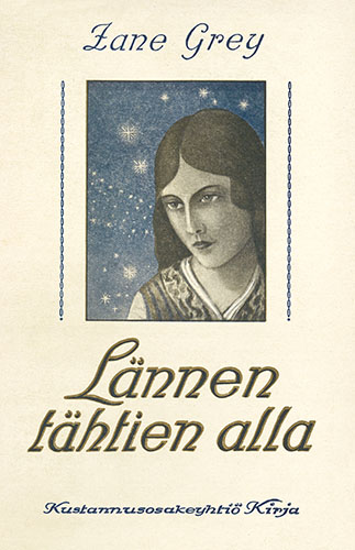 Kustannusosakeyhti&ouml; Kirja: Zane Grey: L&auml;nnen t&auml;htien alla