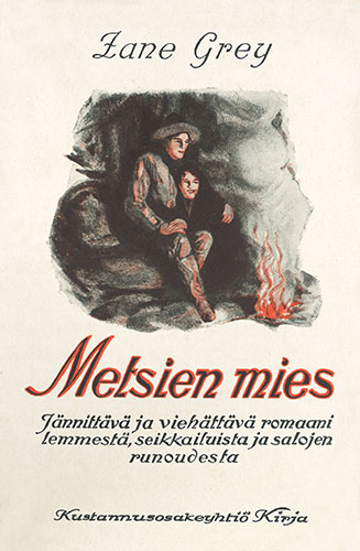 Kustannusosakeyhti&ouml; Kirja: Zane Grey: Metsien mies