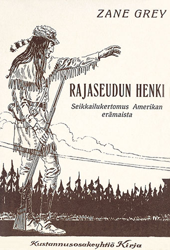 Kustannusosakeyhti&ouml; Kirja: Zane Grey: Rajaseudun henki