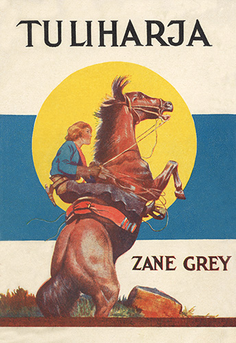 Kustannusosakeyhti&ouml; Kirja: Zane Grey: Tuliharja