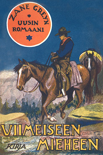 Kustannusosakeyhti&ouml; Kirja: Zane Grey: Viimeiseen mieheen