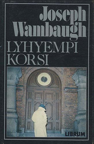 Librum: Joseph Wambaugh: Lyhyempi korsi