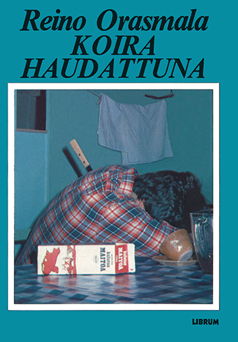 Librum: Reino Orasmala: Koira haudattuna