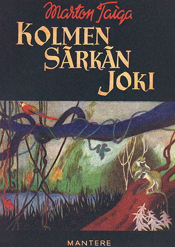Marton Taiga (Mantere): Kolmen s&auml;rk&auml;n joki