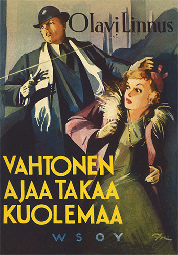 Olavi Linnus (WSOY): Vahtonen ajaa takaa kuolemaa