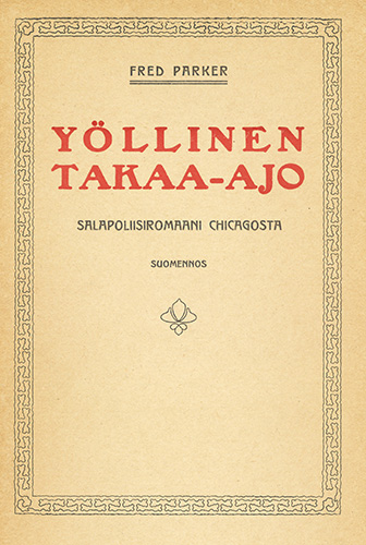August Kanervan kirjapaino: Fred Parker: Y&ouml;llinen takaa-ajo