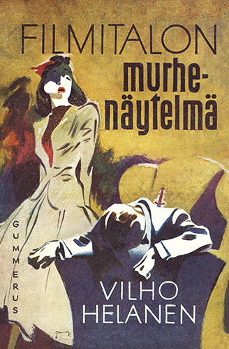Vilho Helanen (Gummerus): Filmitalon murhen&auml;ytelm&auml; (1948)