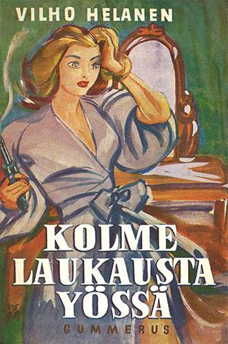 Vilho Helanen (Gummerus): Kolme laukausta y&ouml;ss&auml; (1950)