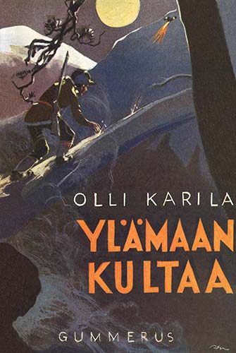 Olli Karila (Gummerus): Yl&auml;maan kultaa