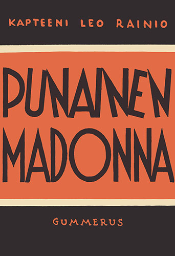 Kapteeni Leo Rainio (Gummerus): Punainen madonna