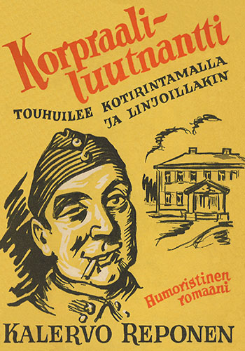 Kalervo Reponen (Karisto): Korpraaliluutnantti touhuilee kotirintamalla ja linjoillakin