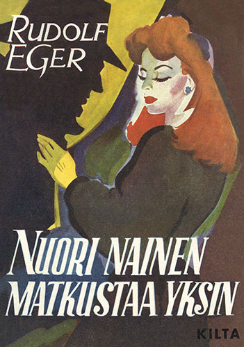 Kilta: Rudolf Eger: Nuori nainen matkustaa yksin