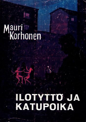 Mauri Korhonen: Ilotytt&ouml; ja katupoika