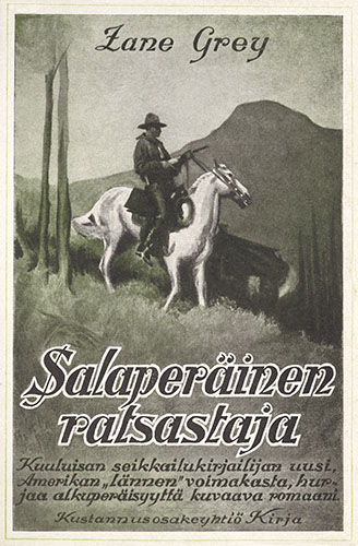 Zane Grey (Kustannusosakeyhti&ouml; Kirja): Salaper&auml;inen ratsastaja