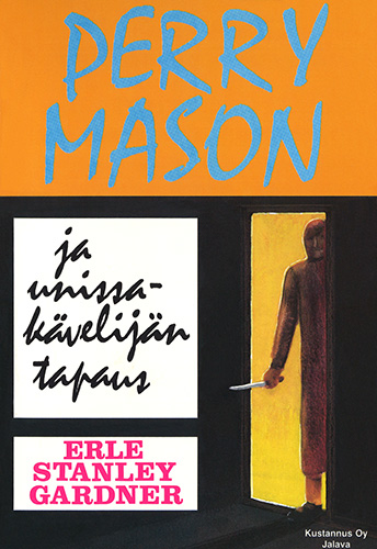 Kustannus Oy Jalava: Erle Stanley Gardner: Perry Mason ja unissak&auml;velij&auml;n tapaus