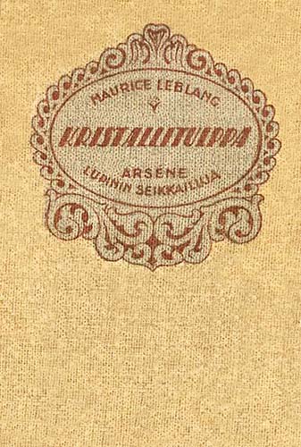 Kustannusosakeyhti&ouml; Suomi: Maurice Leblanc: Kristallitulppa