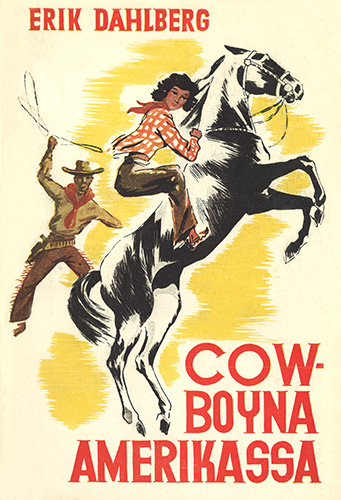 Erik Dahlberg: Cowboyna Amerikassa