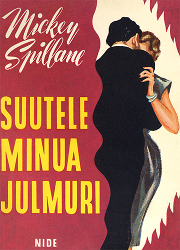 Mickey Spillane: Suutele minua, julmuri