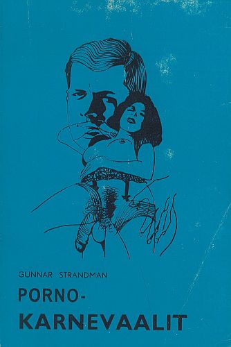 Ormig-f&ouml;rlag: Gunnar Strandman: Porno-karnevaalit