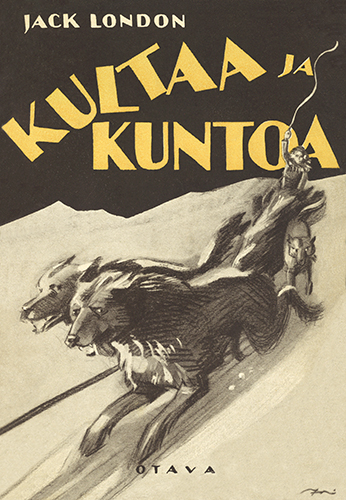 Jack London (Otava): Kultaa ja kuntoa (1933)
