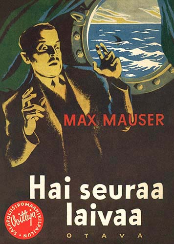 Max Mauser (Otava): Hai seuraa laivaa