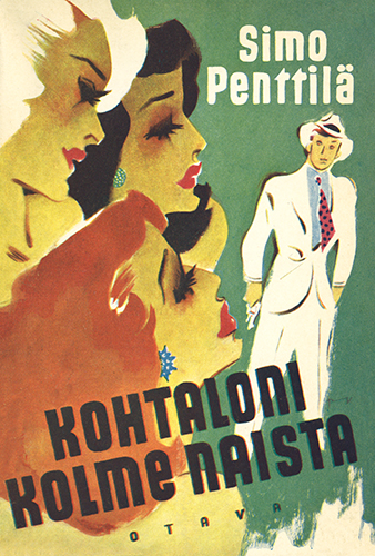 Simo Penttil&auml; (Otava): Kohtaloni kolme naista