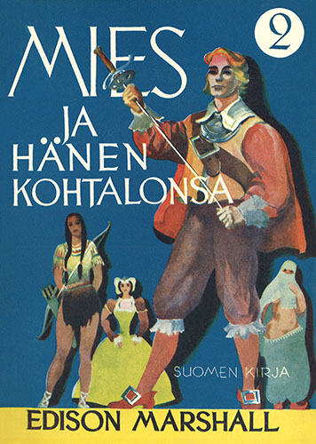 Oy Suomen Kirja: Edison Marshall: Mies ja h&auml;nen kohtalonsa 2