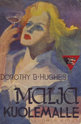 Oy Suomen Kirja: Dorothy B. Hughes: Malja kuolemalle