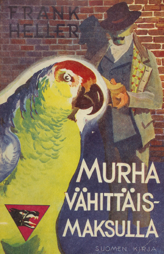 Oy Suomen Kirja: Frank Heller: Murha v&auml;hitt&auml;ismaksulla