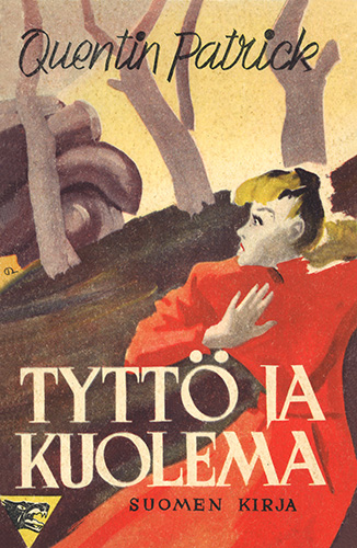 Oy Suomen Kirja: Quentin Patrick: Tytt&ouml; ja kuolema