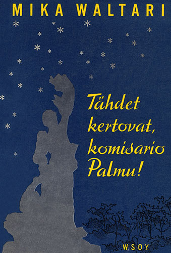 Mika Waltari (Otava): T&auml;hdet kertovat, komisario Palmu!